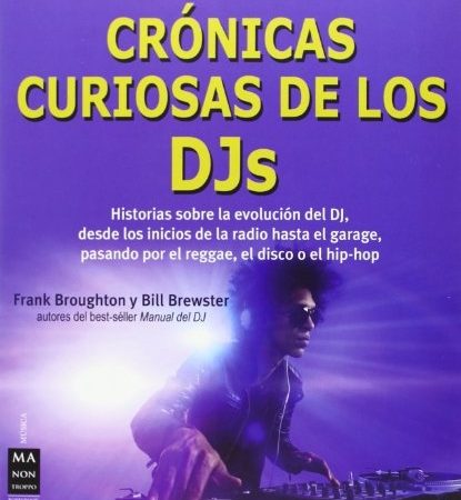 Cronicas curiosas de los dj's - Broughton Frank - Ma non troppo - 9788415256670
