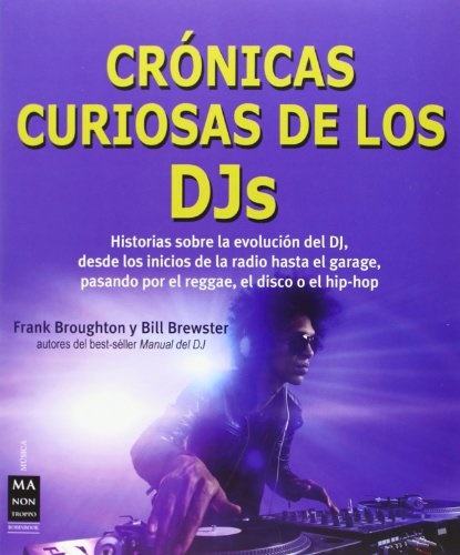 Cronicas curiosas de los dj's - Broughton Frank - Ma non troppo - 9788415256670