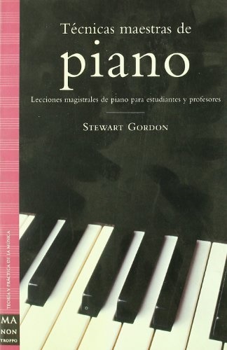 Tecnicas maestras de piano - StewardGordon - Ma non troppo - 9788495601926