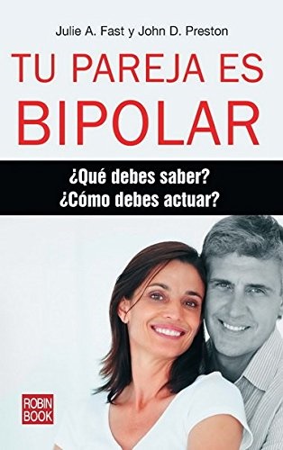 Tu pareja es bipolar - Fast Julie A. Preston John D. - Robinbook - 9788499171371