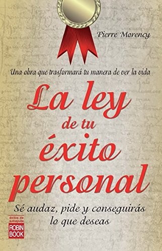 La ley de tu éxito personal - Morency Pierre - Robinbook - 9788499171555
