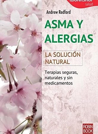 Asma y alergias. Solución natural - Redford Andrew - Robinbook - 9788499173214