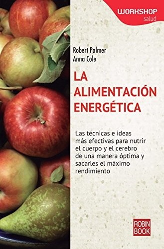 La alimentación energética - Palmer Robert Cole Anna - Robinbook - 9788499173221