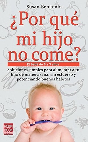 ¿Por qué mi hijo no come? - Benjamin Susan - Robinbook - 9788499171357