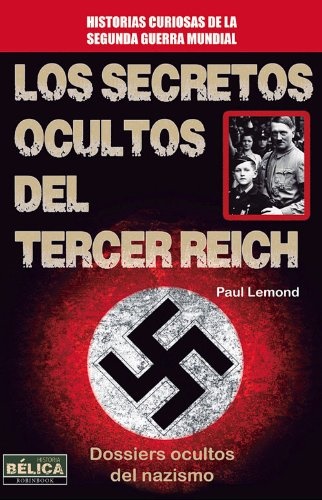 Los secretos ocultos del tercer reich - Lemond Paul - Robinbook - 9788499173139