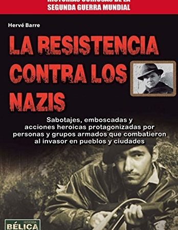 La resistencia contra los nazis - Herve Barre - Robinbook - 9788499173559
