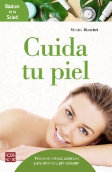 Cuida tu piel - Blanchet Monica - Robinbook - 9788499175300