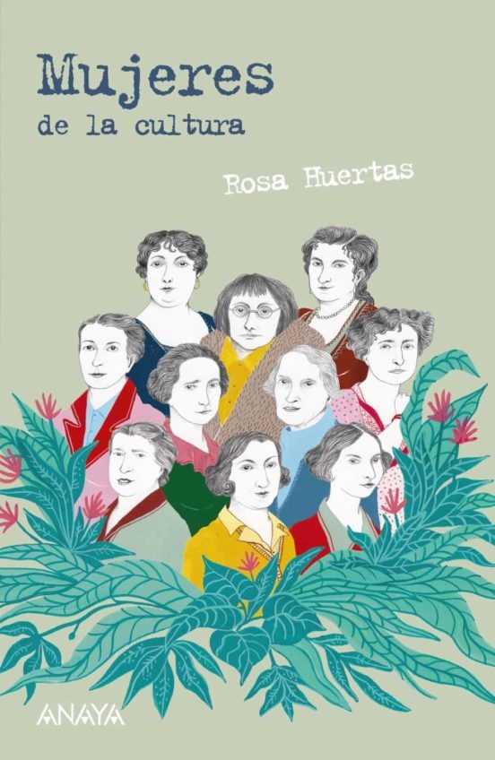 Mujeres de la cultura - Huertas Rosa - Anaya infantil y juvenil - 9788469848340