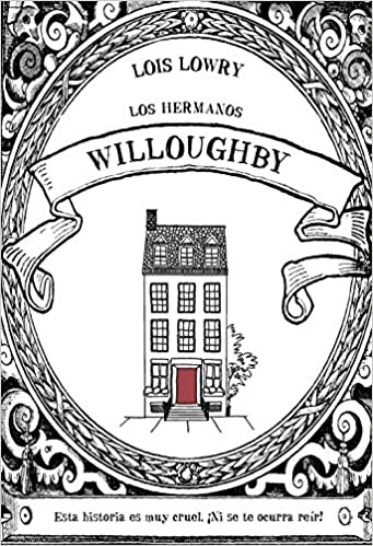 Los hermanos willoughby - Lowry Lois - Anaya infantil y juvenil - 9788469847305