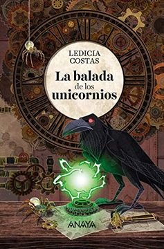 La balada de los unicornios - Costas Ledicia - Anaya infantil y juvenil - 9788469847336
