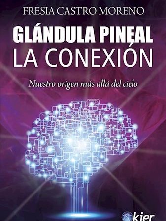 Glandula pineal - Castro Moreno Fresia - KIER - 9789501729689