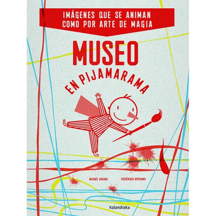 Museo de pijamarama - LeblondMichaelBertrandFrederique - Kalandraka - 9788484643289