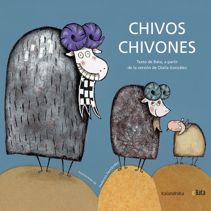 Chivos chivones (bata) - Bata Gonzales Olalla ; Fernandez Federico - Kalandraka - 9788496388222