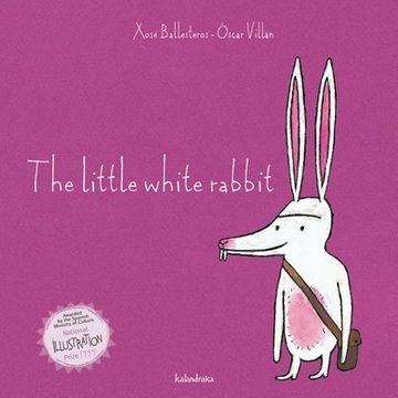 The little white rabbit - Ballesteros Xose ; Villan Oscar - Kalandraka - 9788484646785