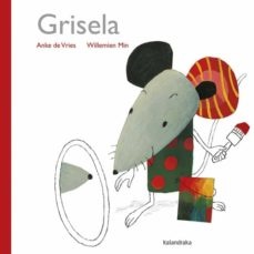 Grisela - De Vries Anke Min Willemien - Kalandraka - 9788484642848