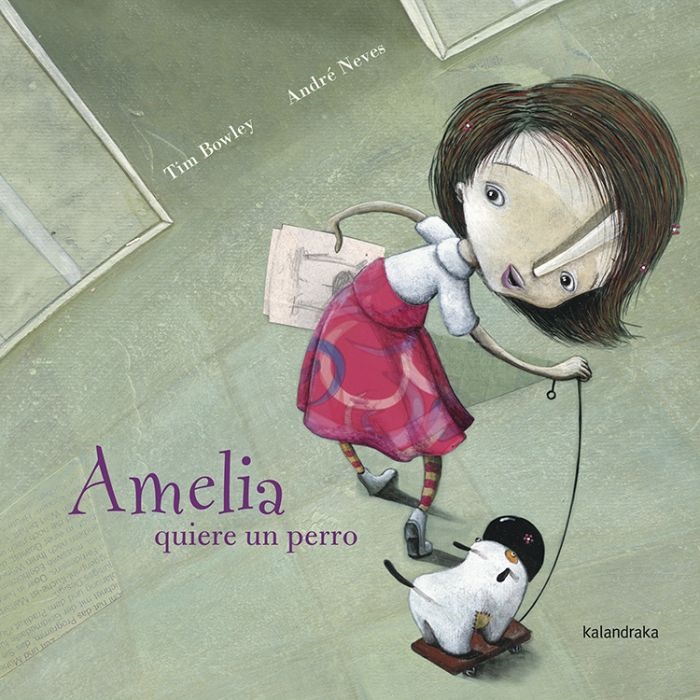 Amelia quiere un perro - Bowley Tim Neves Andre - Kalandraka - 9788496388291