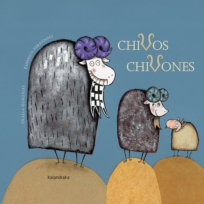 Chivos chivones - Gonzalez Olalla Fernandez Federico - Kalandraka - 9788496388550
