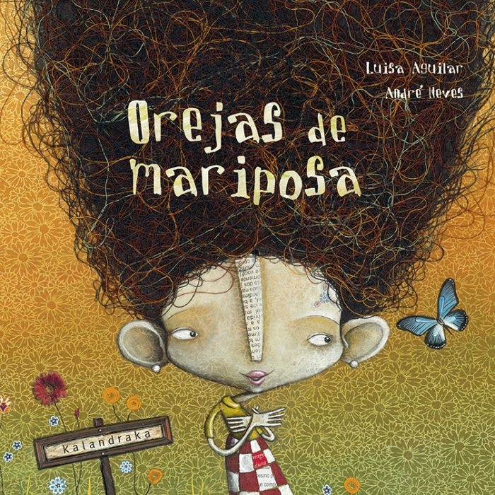Orejas de mariposa - Aguilar Luisa ; Neves Andre - Kalandraka - 9788496388727
