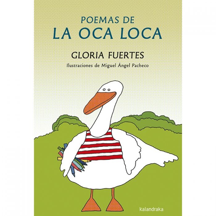 Poemas de la oca loca - Fuertes Gloria Pacheco Miguel Angel - Kalandraka - 9788484642671