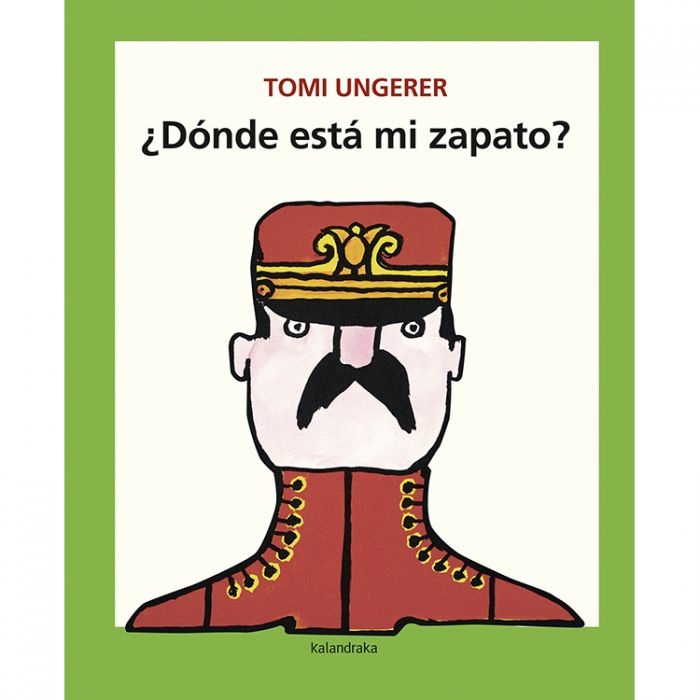¿Dónde esta mi zapato? - UngererTomi - Kalandraka - 9788492608591
