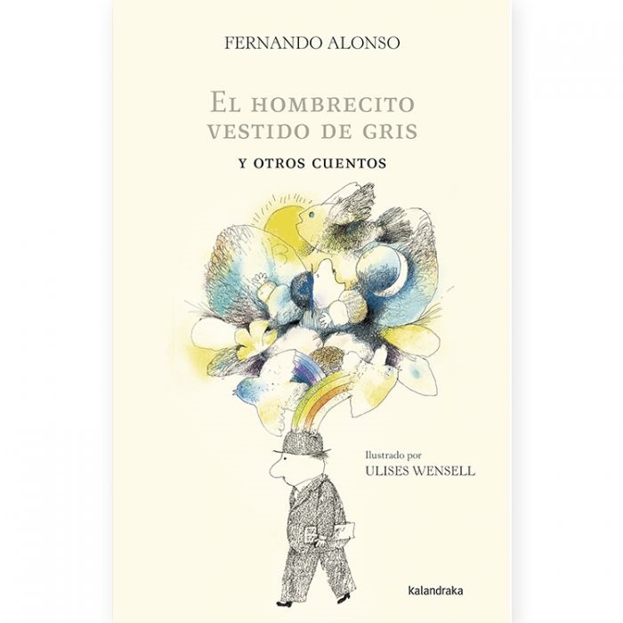 El hombrecito vestido de gris - Alonso Fernando ; Wensell Ulises - Kalandraka - 9788484648390