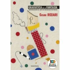 Gramática de la fantasía - Rodari Gianni - Kalandraka - 9788413430133