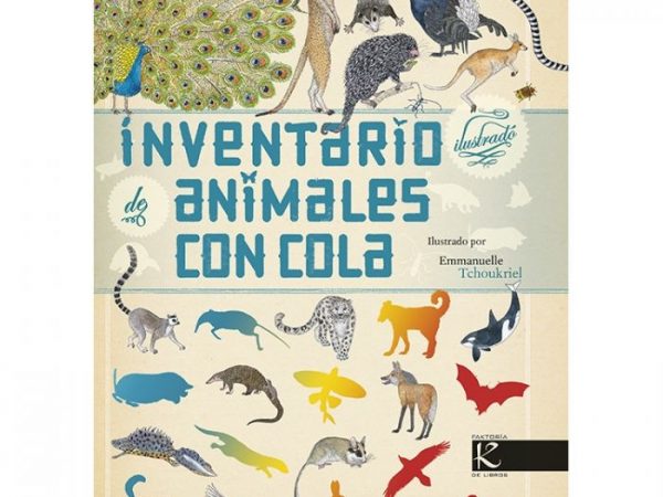 Inventario ilustrado de animales con cola - Aladjidi Virginie ; Tchoukriel Emmanuelle - Kalandraka - 9788415250753