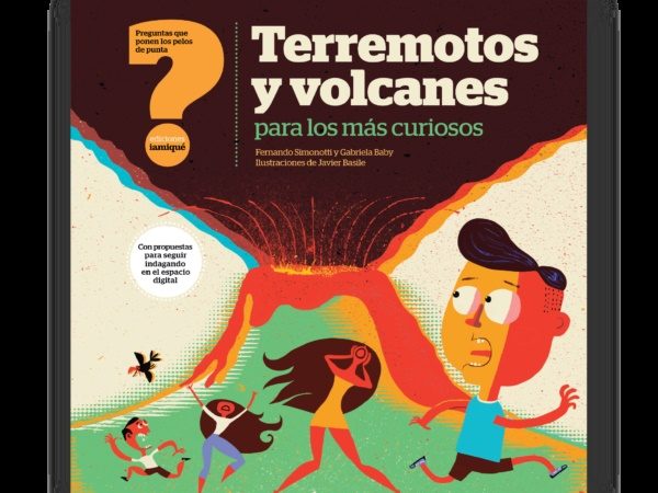 Terremotos y volcanes para los mas curiosos - Simonotti Fernando Baby Gabriela - Iamiqué - 9789871217540