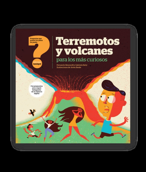 Terremotos y volcanes para los mas curiosos - Simonotti Fernando Baby Gabriela - Iamiqué - 9789871217540