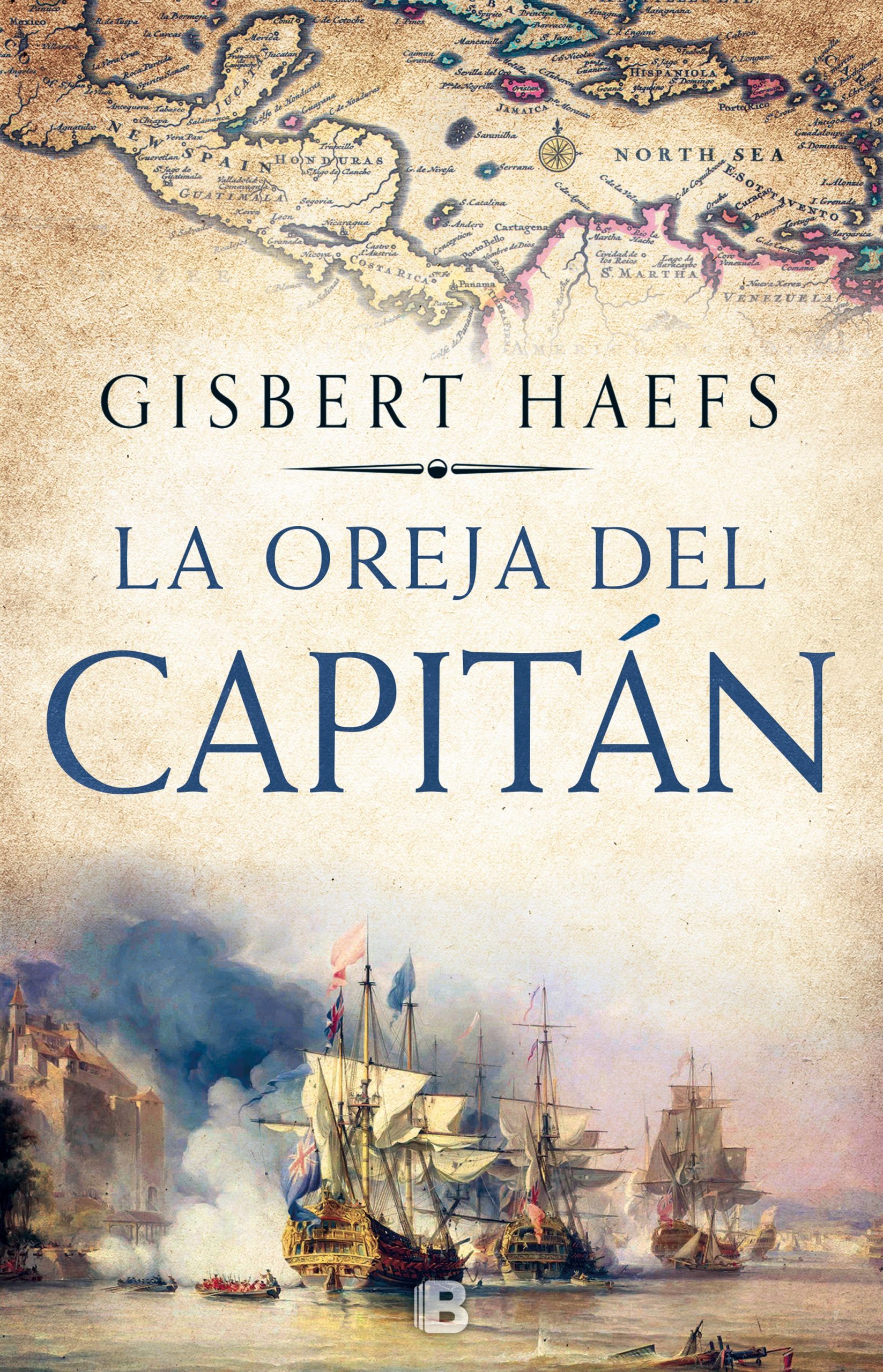 La oreja del capitán - Haefs Gisbert - Ediciones B - 9788466664394