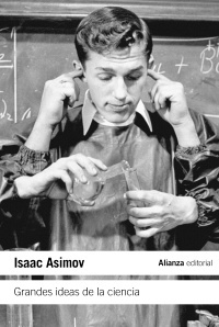 Grandes ideas de la ciencia - Asimov Isaac - Alianza Editorial - 9788420662800