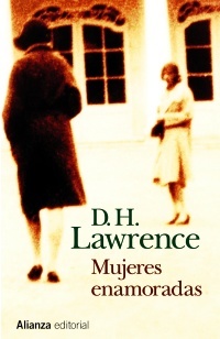 Mujeres enamoradas - Lawrence D.H. - Alianza Editorial - 9788420610542