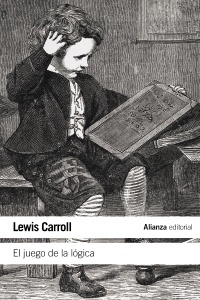 El juego de la logica y otros escritos - Carroll Lewis - Alianza Editorial - 9788420687919