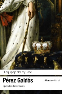 El equipaje del rey jose - Pérez Galdós Benito - Alianza Editorial - 9788491811879