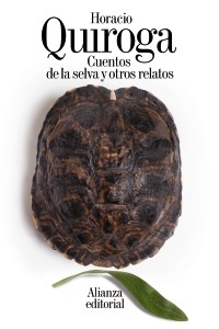Cuentos de la selva y otros relatos - Quiroga Horacio - Alianza Editorial - 9788491049852