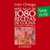 Mas alla de 1080 recetas de cocina. carnes - Ortega Ines - Alianza Editorial - 9788420699110