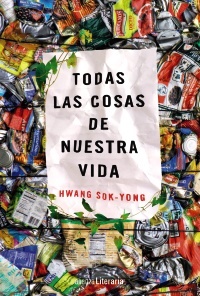 Todas las cosas de nuestra vida - Sok-Yong Hwang - Alianza Editorial - 9788491048794