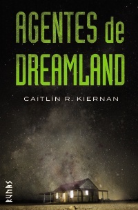 Agentes de dreamland - Kiernan Caitlin R. - Alianza Editorial - 9788491810735