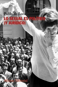 Lo sexual es político (y jurídico) - De Lora Deltoro Pablo - Alianza Editorial - 9788491815976