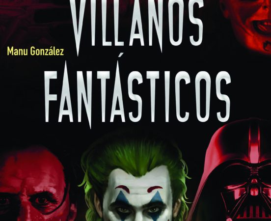 Villanos fantasticos - Gonzalez Manuel - Ma non troppo - 9788412081282