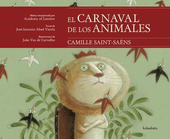 El carnaval de los animales - Abad Jose Antonio - Kalandraka - 9788413430652