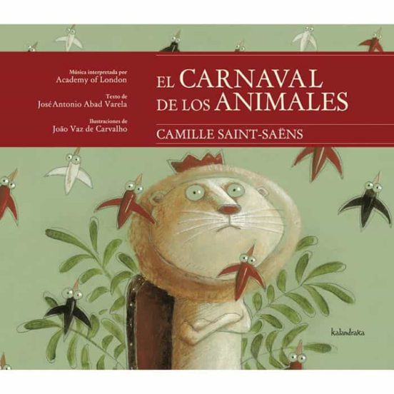 El carnaval de los animales - Abad Jose Antonio - Kalandraka - 9788413430652