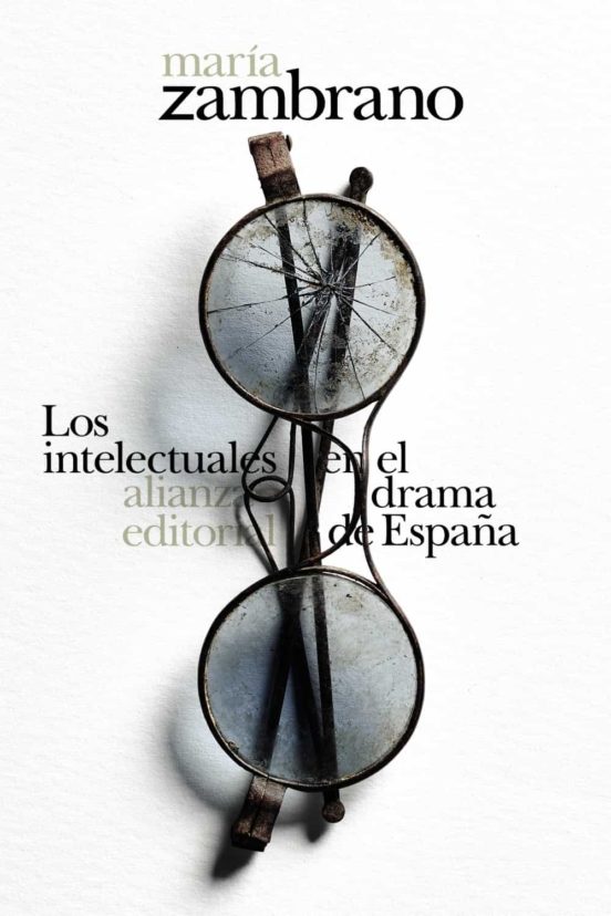 Los intelectuales en el drama de españa - Zambrano Maria - Alianza Editorial - 9788413620671