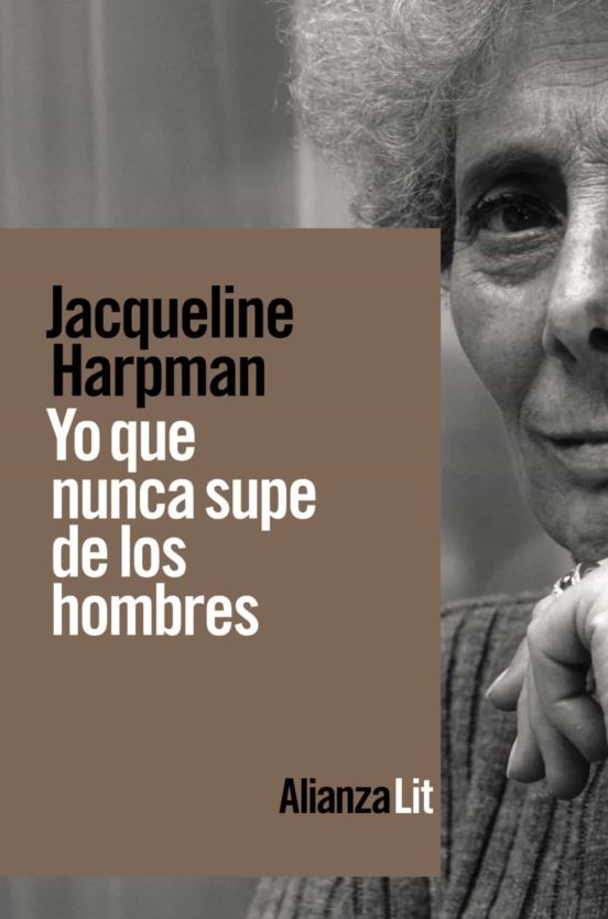 Yo que nunca supe de los hombres - Harpman Jacqueline - Alianza Editorial - 9788413620763