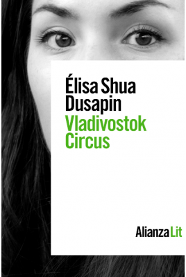 Vladicostok circus - Shua Dusapin Elisa - Alianza Editorial - 9788413624488