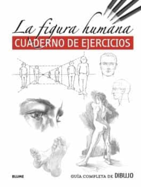 Guía completa de dibujo. Figura humana (Cuaderno de ejercicios) - Aa.Vv - Blume - 9788418459245