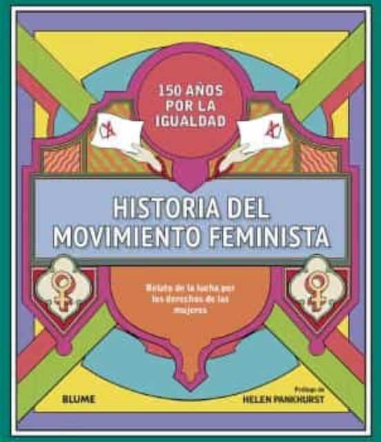 Historia del movimiento feminista. relato de la lucha por los derechos de las mujeres - Aa.Vv - Blume - 9788418459306