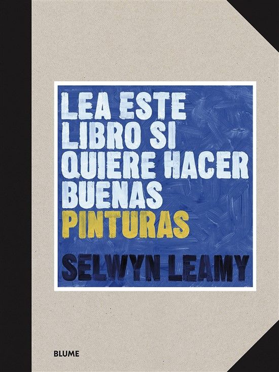Lea este libro si quiere hacer buenas pinturas - Leamy Selwyn - Blume - 9788418459368