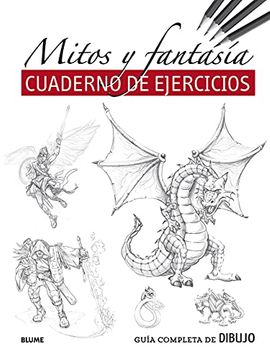 Guía completa de dibujo. Mitos y fantasía (cuaderno ejercicios) - Aa.Vv - Blume - 9788418459481
