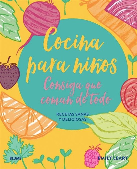 Cocina para niños. consiga que coman de todo - Leary Emily - Blume - 9788418459672